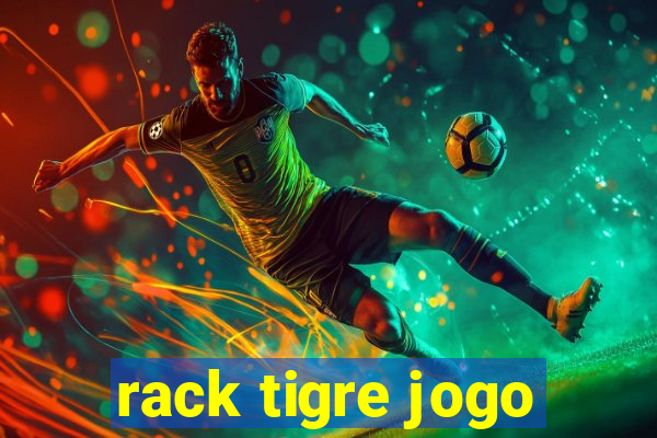 rack tigre jogo